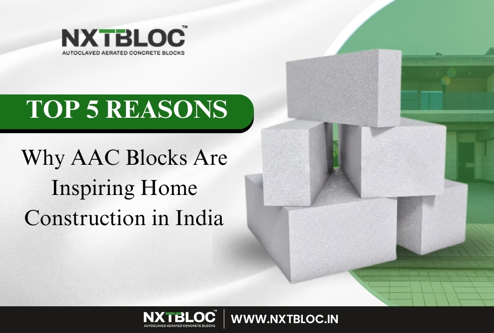 Top 5 Reasons Why AAC Blocks Are Inspiring Home Construction in India